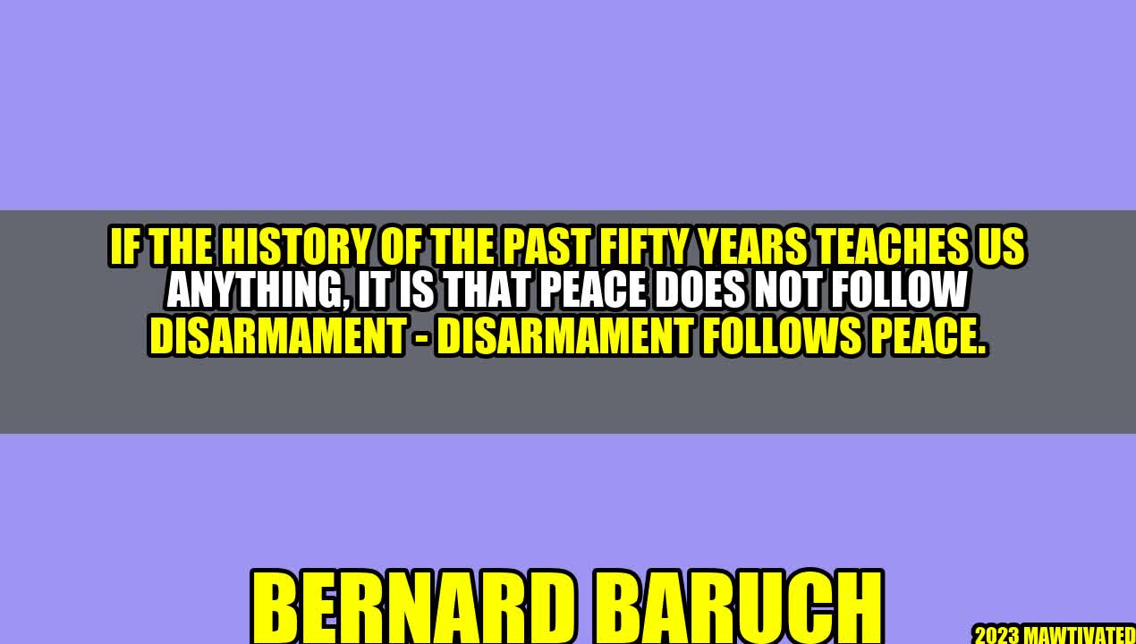 Disarmament Follows Peace | Bernard Baruch