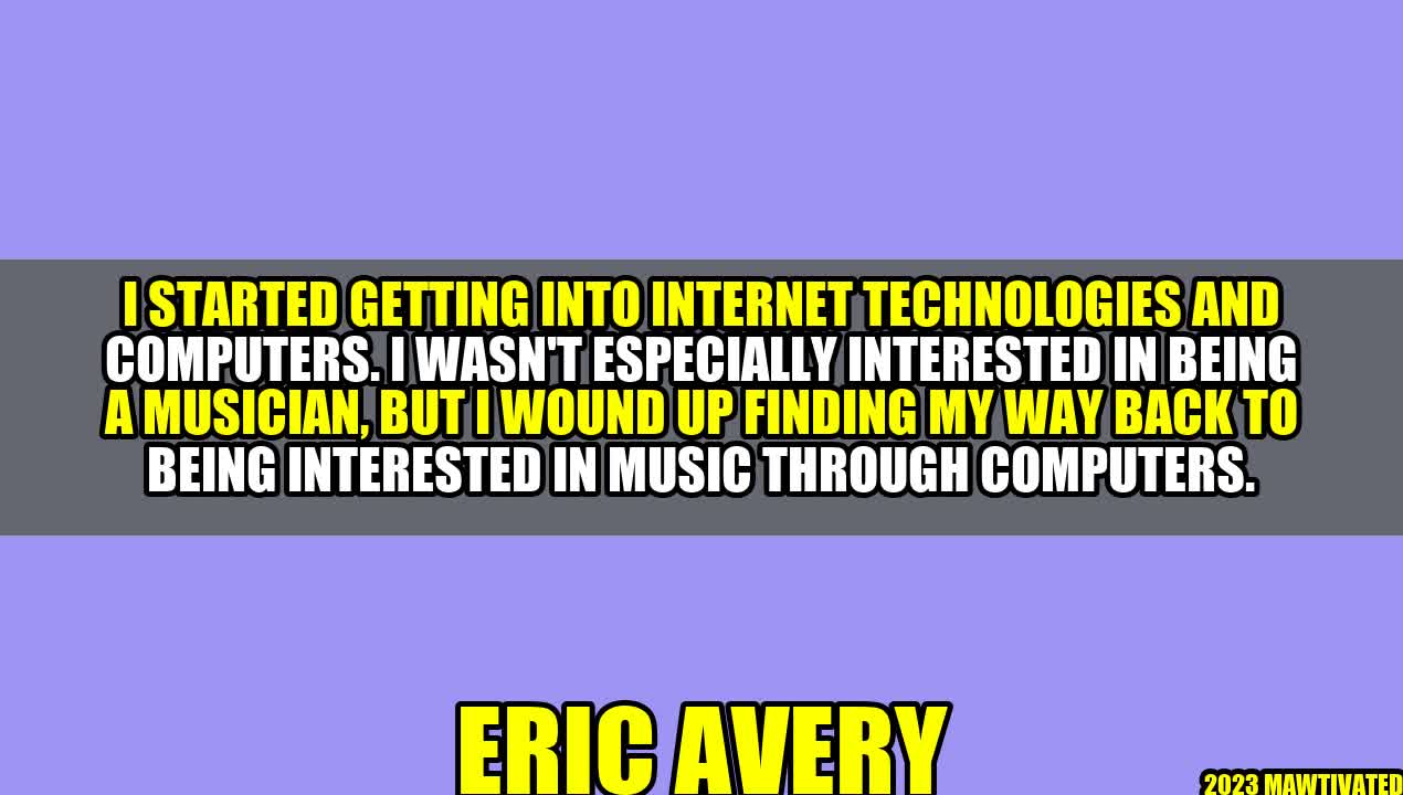 From Computers to Music: The Eric Avery Story