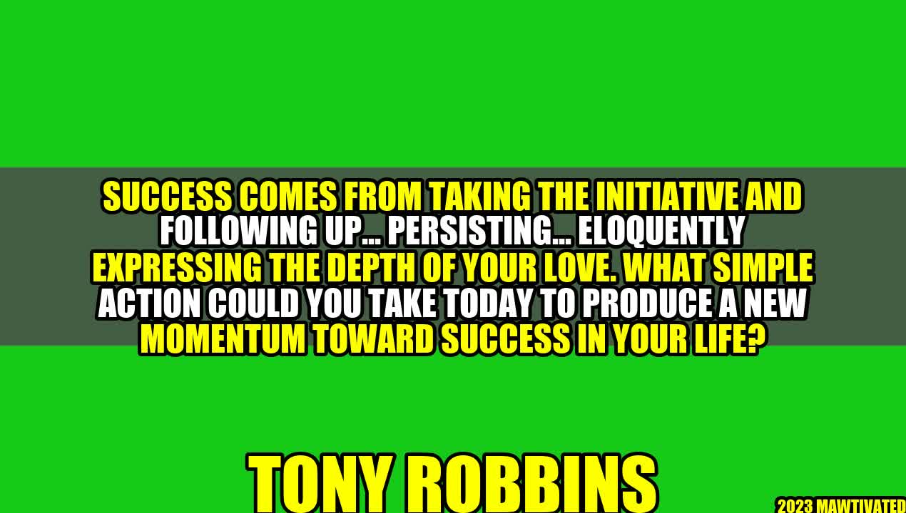 Initiative: The Key to Success | Tony Robbins’ Story and Success Tips