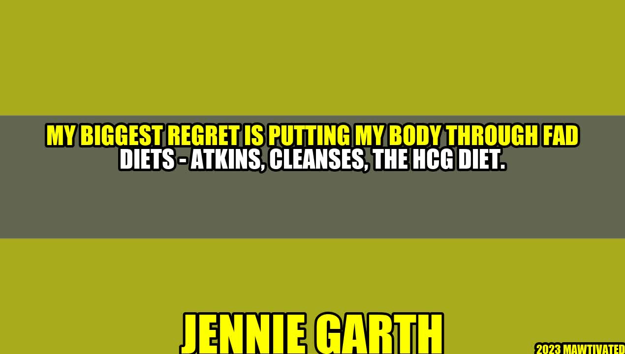 My Biggest Regret: Putting My Body Through Fad Diets