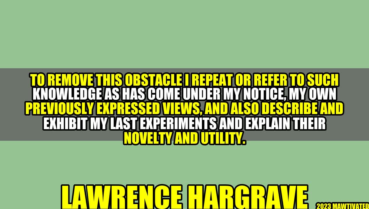 Removing Obstacles: Learning from Lawrence Hargrave