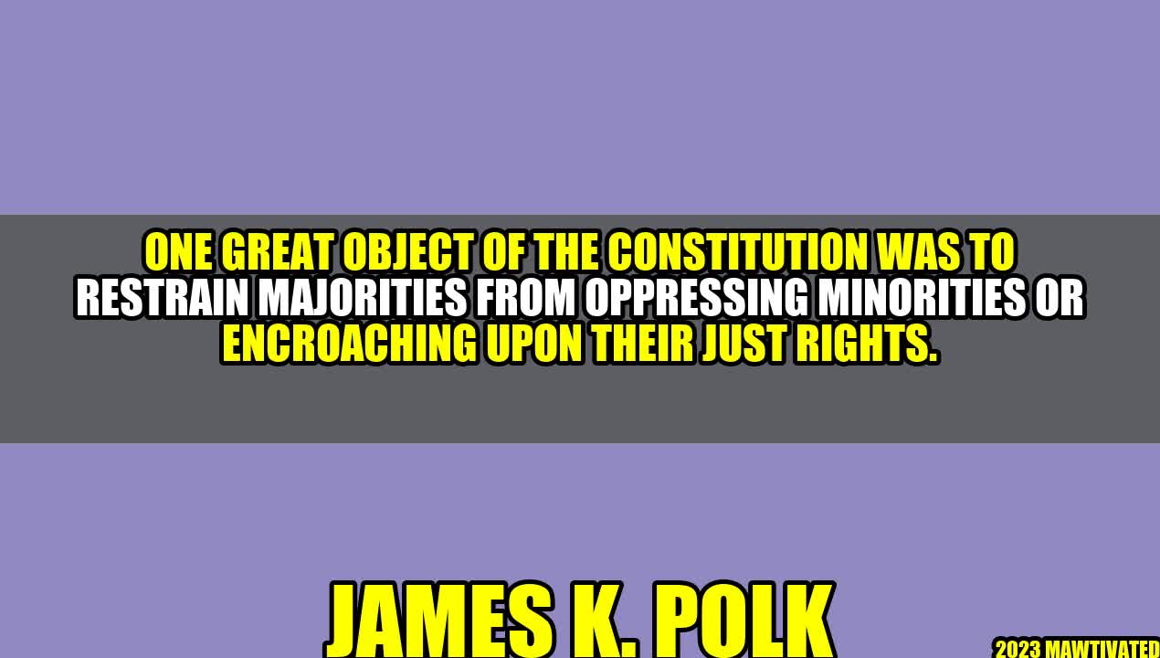 Restraint of Majorities on Minorities: The Great Object of the Constitution