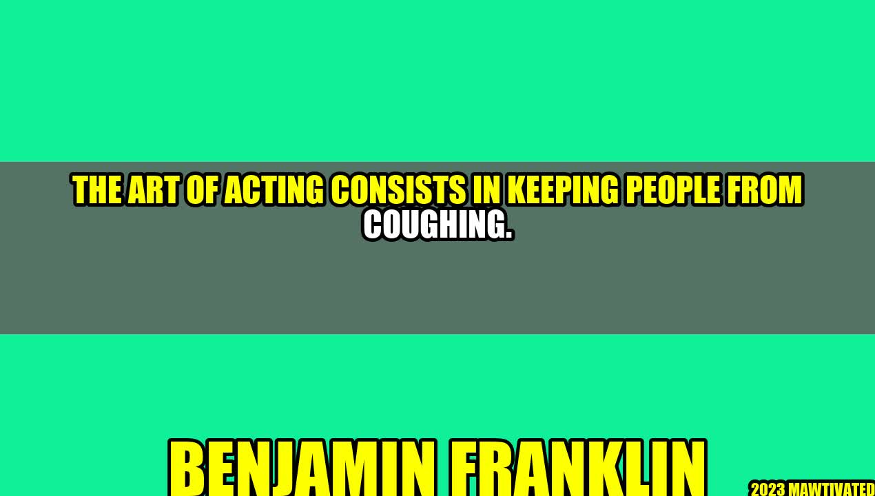 The Art of Acting: Keeping People from Coughing