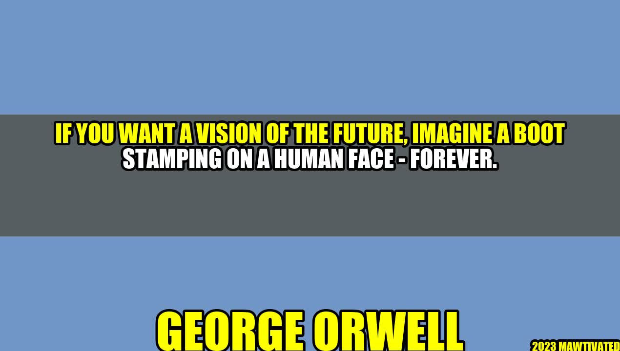 The Dark Vision of George Orwell
