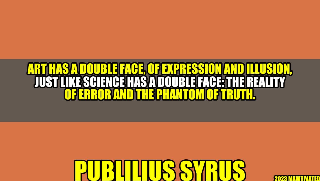 The Double Face of Art and Science | An Article by Publilius Syrus