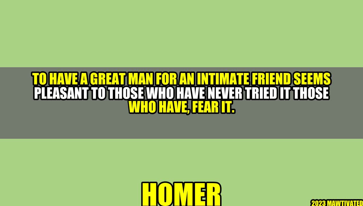 The Fear of Being Friends with Great Men
